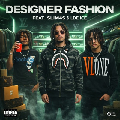 DESIGNER FASHION (feat. LDE Ice & Slim4s) - Single