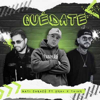 Quédate (feat. Una Más & Mati Caracu) - Single
