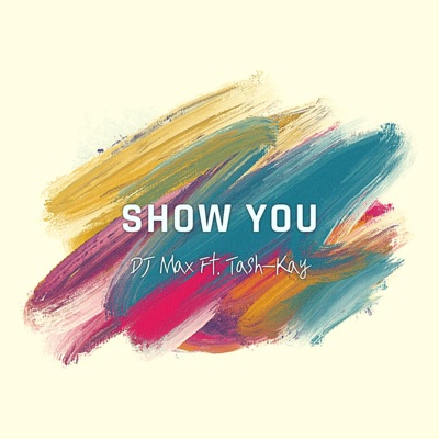 DJ Max - Show You (feat. Tash-Kay)