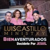 Luis Castillo Bienaventurados - Ya No Quiero Lastimarte