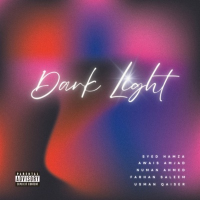 Dark Light (feat. Syed Hamza, Numan Ahmed, Farhan Saleem & Usman Qaiser) - Single