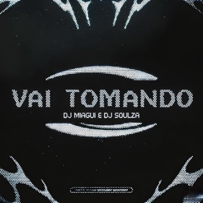 VAI TOMANDO - Single