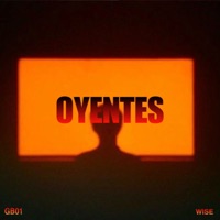 Oyentes - Single - Wise & Gb01