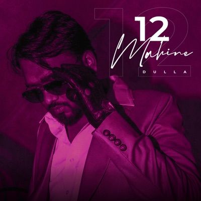 Dulla - 12 Mahine