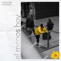 Al menos hoy - Single - Tinna Rey & Caldaro