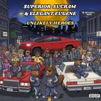 Unlikely Heroes - $uperior Sucram
