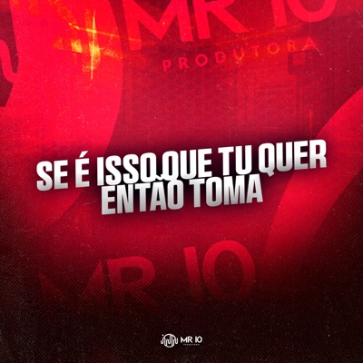 Se É Isso Que Tu Quer Então Toma - Single