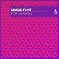 Stop Us Dancing - Single - Mason Flint