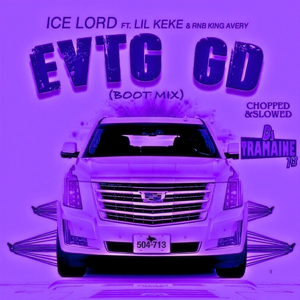 EVTG GD (feat. Lil Keke, RnB King Avery & DJ Tramaine713) [Chopped and Slowed Boot Mix]