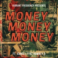 Money (feat. Sunee, LTTRZ & Humbly G) - Single - VIbrant Frequency
