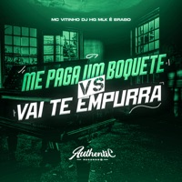 Me Paga um Boquete Vs Vai Te Empurra - Single - DJ HG MLK É BRABO & Mc Vitinho