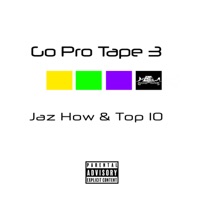 Go Pro 3 (feat. Top 10) - Single - Jaz How