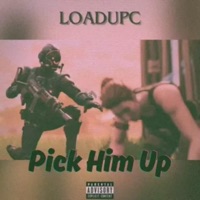 Pick Him Up - Single - LoadUpC