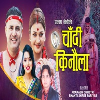Chadi Kinaula - Single - Shanti Shree Pariyar & Prakash Chhetri