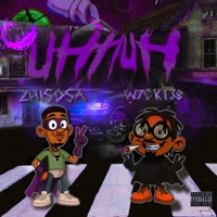 UhHuh UhHuh (feat. W7CK138) - Single - ZHI
