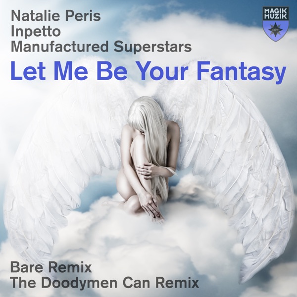 Let Me Be Your Fantasy (Remixes) - Single