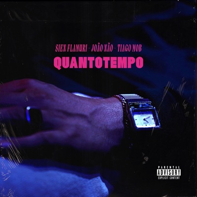 QUANTO TEMPO (feat. João Não & Tiago Mob) - Single