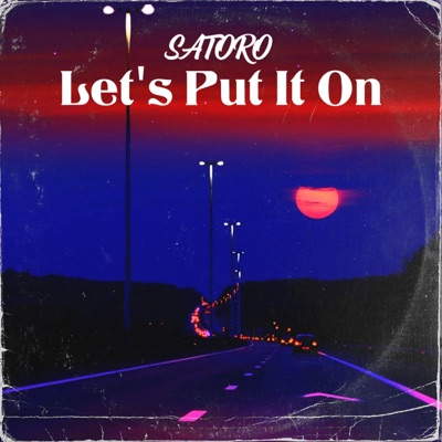 Satoro - Let's Put It On