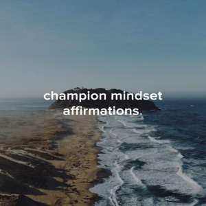 champion mindset affirmations. (feat. ryan james) - Single