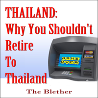 Thailand: Why You Shouldn't Retire to Thailand (Unabridged) - The Blether Cover Art