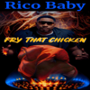 Rico Baby - Fry That Chicken kunstwerk