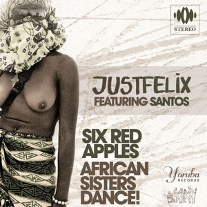 Six Red Apples / African Sisters Dance! (feat. Santos) - Single