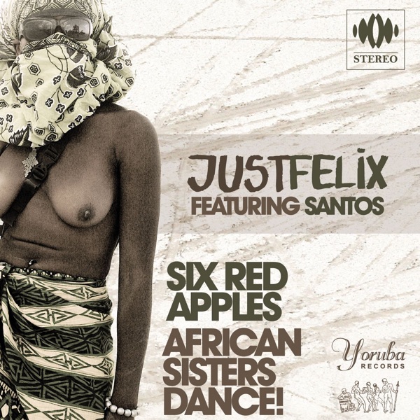 Six Red Apples / African Sisters Dance! (feat. Santos) - Single