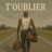 T'oublier