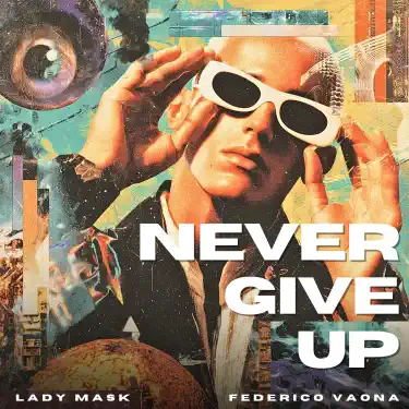 Never Give Up (feat. Lady Mask) [House Mix]