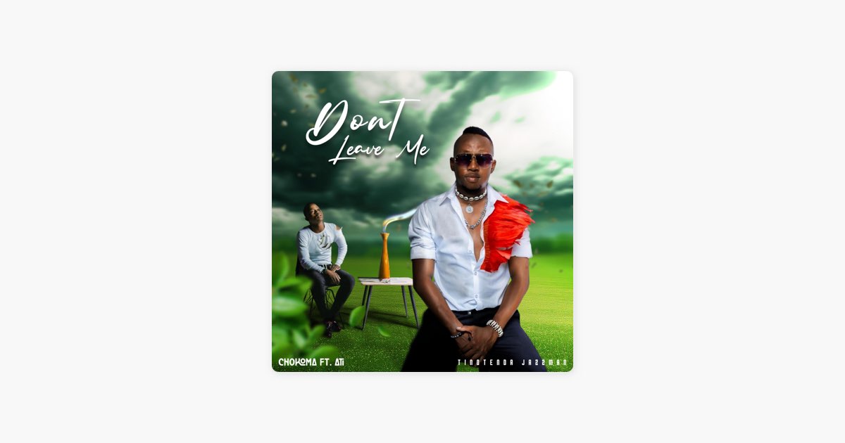 Don't Leave Me (feat. Chokoma) - A.T.I