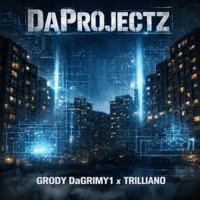DaProjectz (feat. Trilliano) - Single - Grody Dagrimy1
