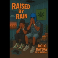Raised By The Rain (feat. 5limeeda1) - Single - Dolo DayDay