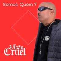 Somos Quem ? - Single - Visão Cruel