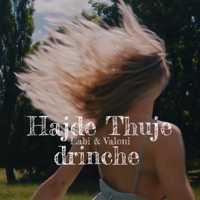 Hajde thuje (feat. Valon Biba & Labinot Tahiri) - Single