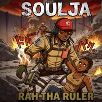 Soulja - Single - Rah Tha Ruler