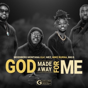 God Made a Way For Me (feat. BIG D, Mike Burna & Mez)