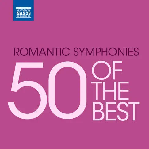 50 of the Best: Romantic Symphonies by Various Artists — Apple