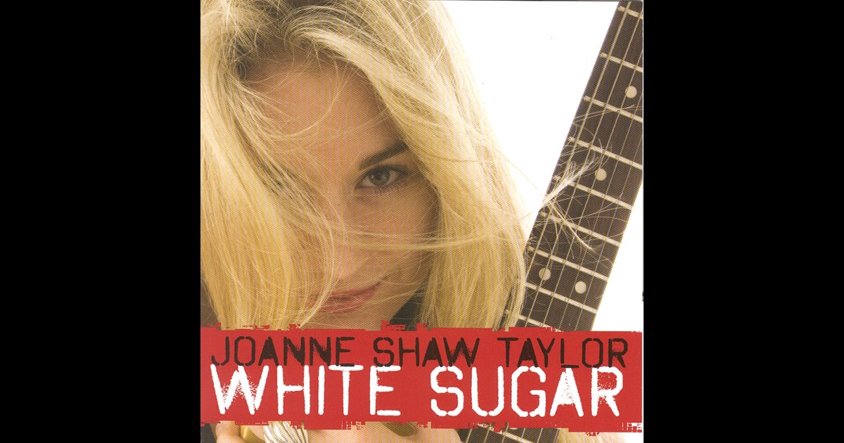 【在庫僅少】 White Sugar - Album by Joanne Shaw Taylor - Apple Music 洋楽