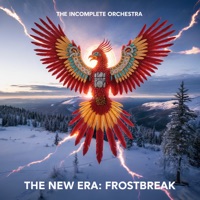 The New Era: Frostbreak - The Incomplete Orchestra