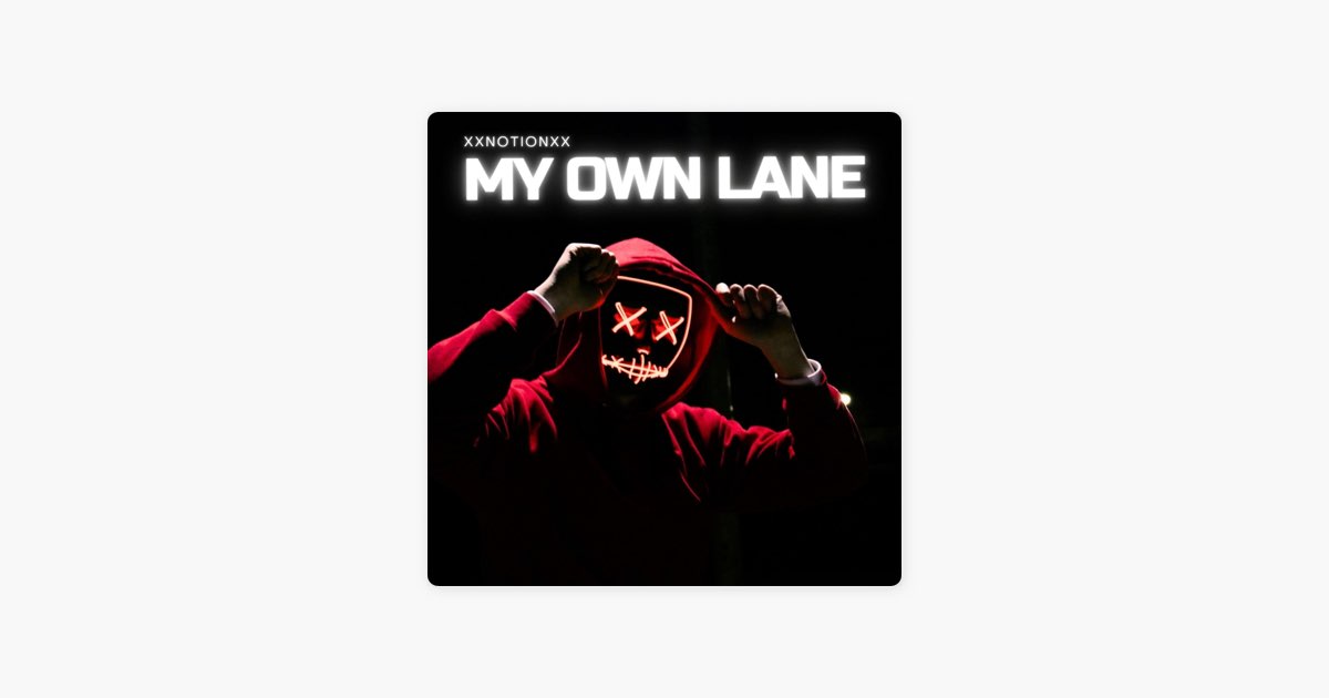 My Own Lane - Single - Album by xxnotionxx - Apple Music