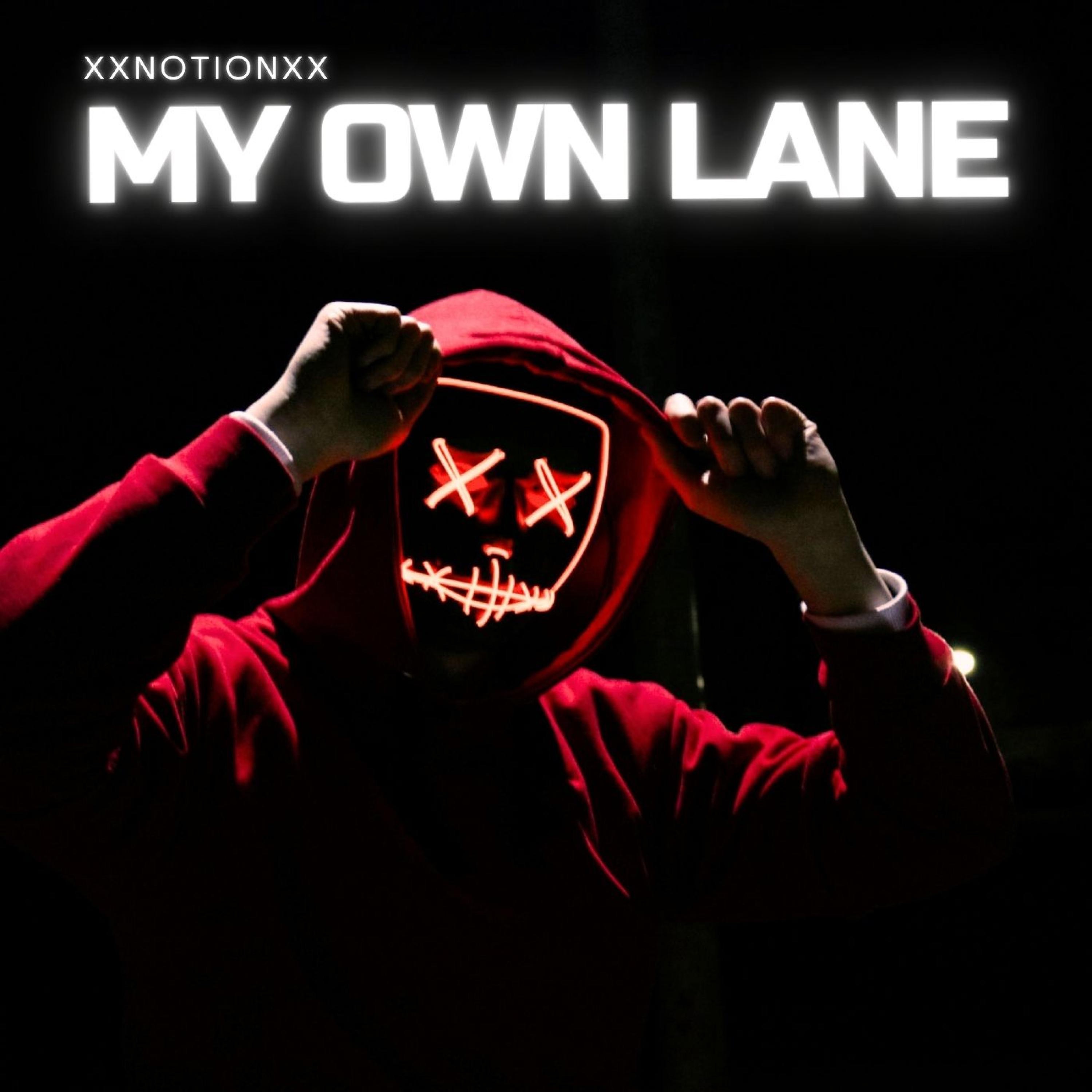My Own Lane - xxnotionxx: Song Lyrics, Music Videos & Concerts