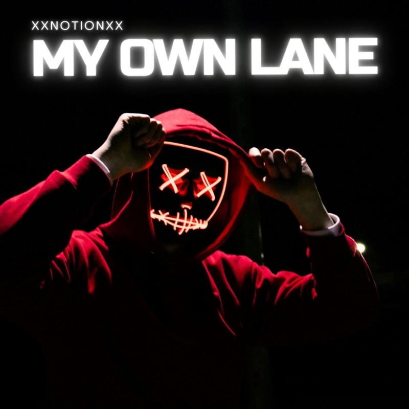 My Own Lane - xxnotionxx: Song Lyrics, Music Videos & Concerts