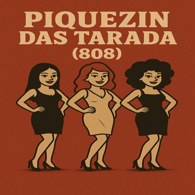 Piquezin das Tarada (808) - Single