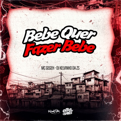 Bebe Quer Fazer Bebe - Single