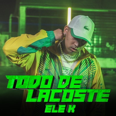 Todo de lacoste (feat. Ele K) - Single