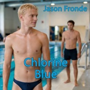 Chlorine Blue: A Gay Love Story (Unabridged) - Jason Fronde