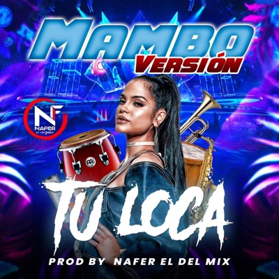 Tu Loca (Natti Natasha MAMBO VERSION) - Single