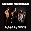 Pásale la Cuenta - Suave Tumbao