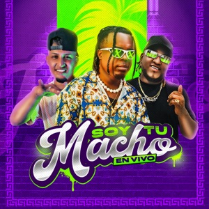 Soy Tu Macho (En Vivo)