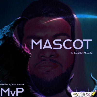 Mascot (feat. Twist3d Mind3d) - Single